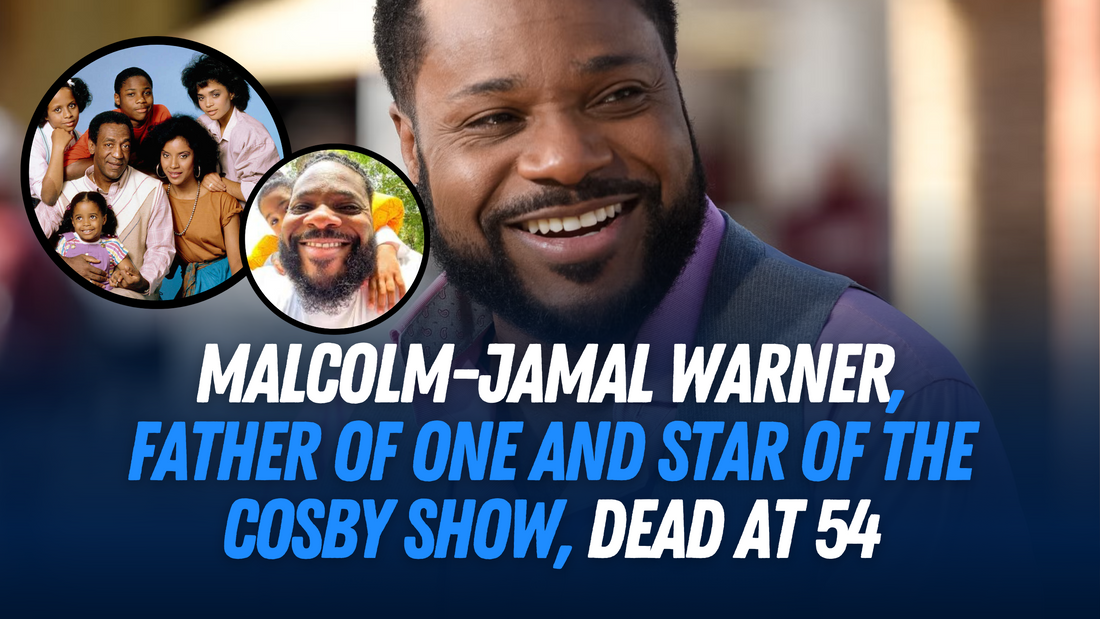 Malcolm-Jamal Warner, father of one and star of The Cosby Show, d*ad at 54.