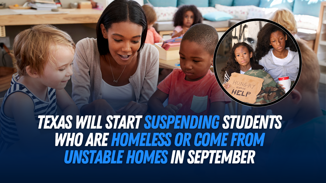 Texas will start suspending students who are homeless or come from unstable homes in September